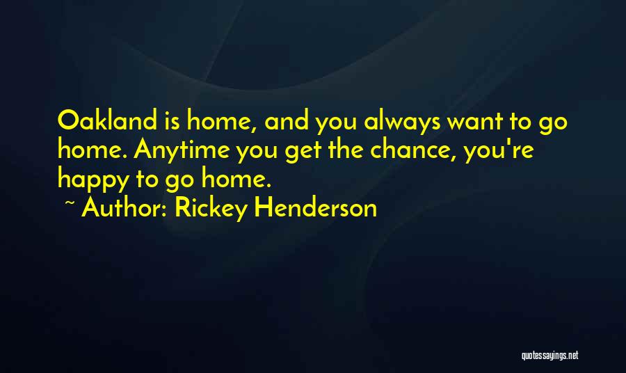 Oakland Quotes By Rickey Henderson