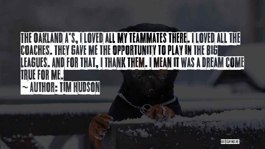 Oakland Quotes By Tim Hudson