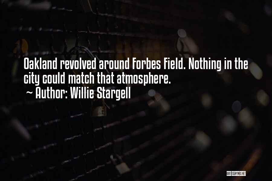 Oakland Quotes By Willie Stargell