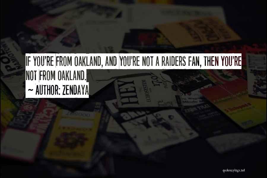 Oakland Quotes By Zendaya