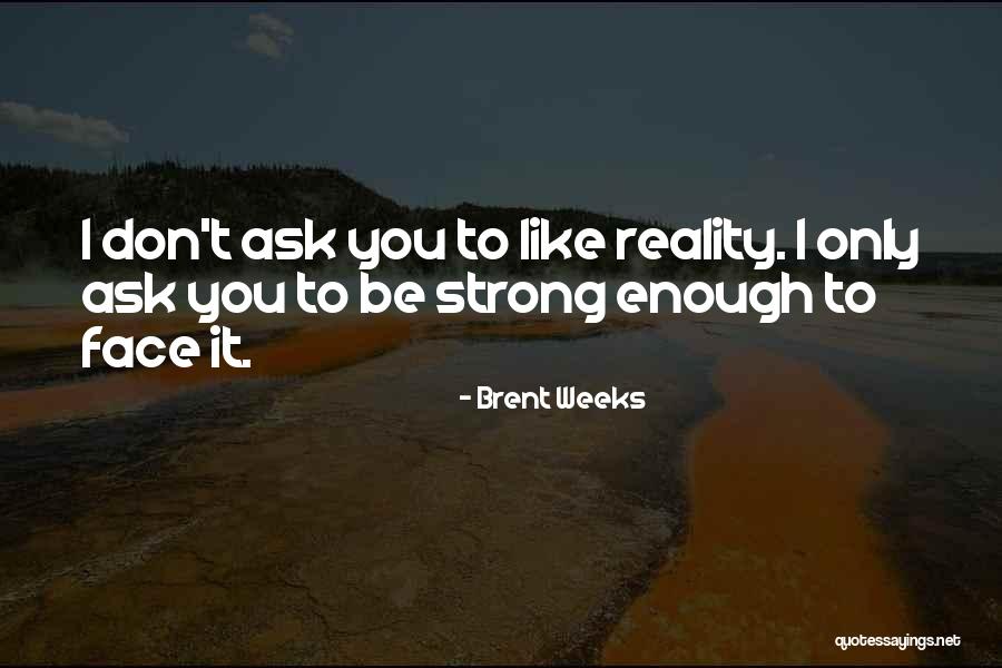 Oakland Raider Quotes By Brent Weeks Oakland Raider Quotes By Brent Weeks