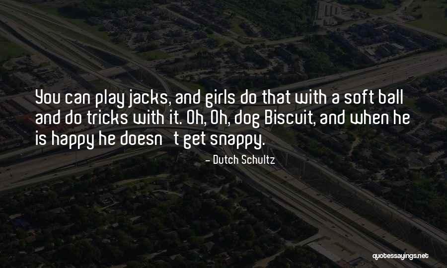 Oakleaf Clinic Eau Quotes By Dutch Schultz Oakleaf Clinic Eau Quotes By Dutch Schultz