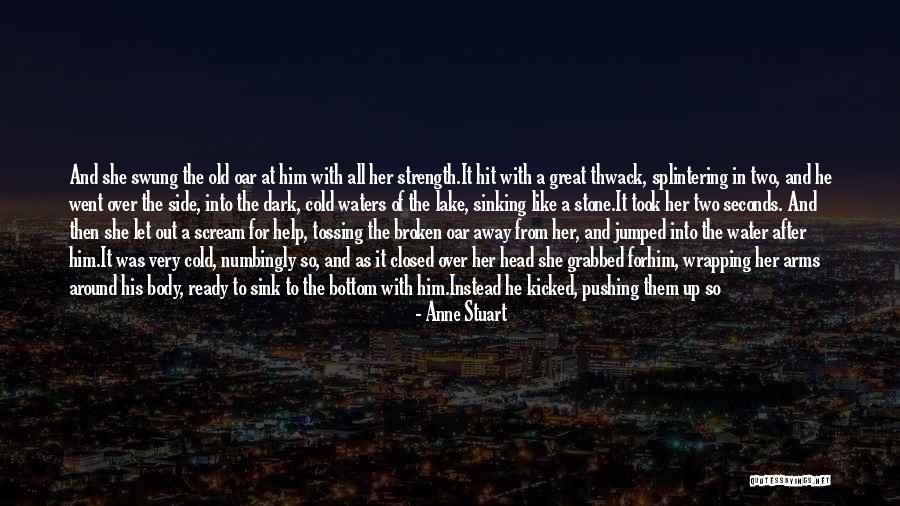 Oar Quotes By Anne Stuart Oar Quotes By Anne Stuart