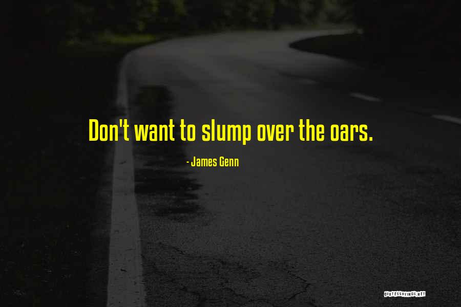 Oar Quotes By James Genn