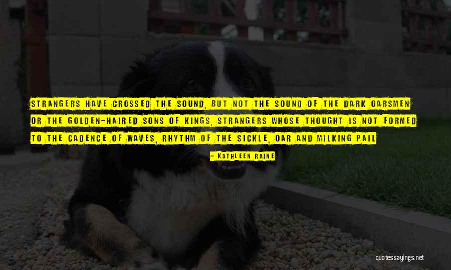 Oar Quotes By Kathleen Raine Oar Quotes By Kathleen Raine