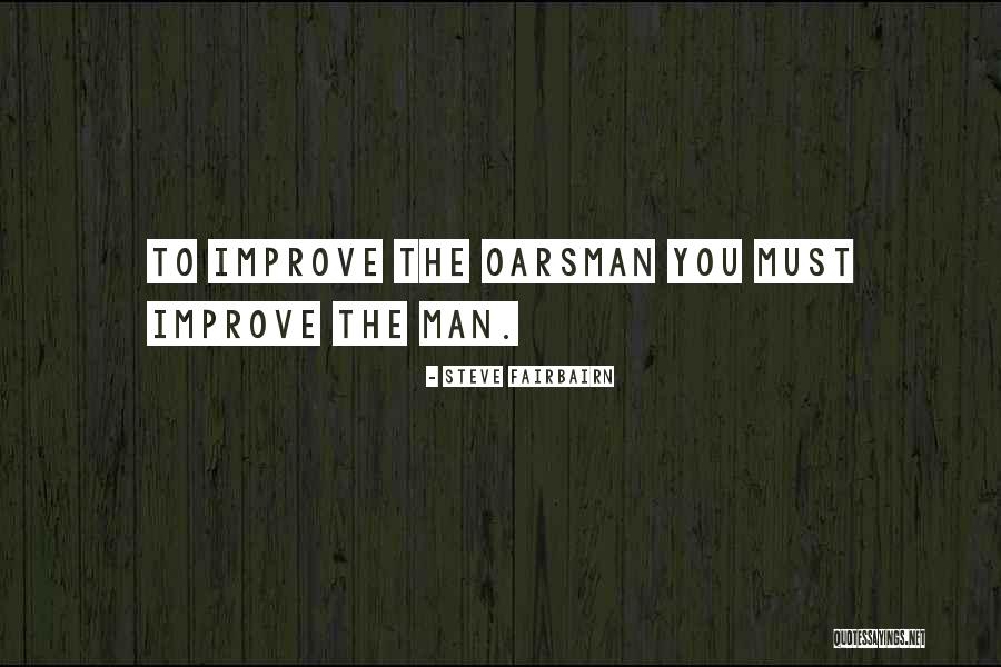 Oarsman Quotes By Steve Fairbairn Oarsman Quotes By Steve Fairbairn