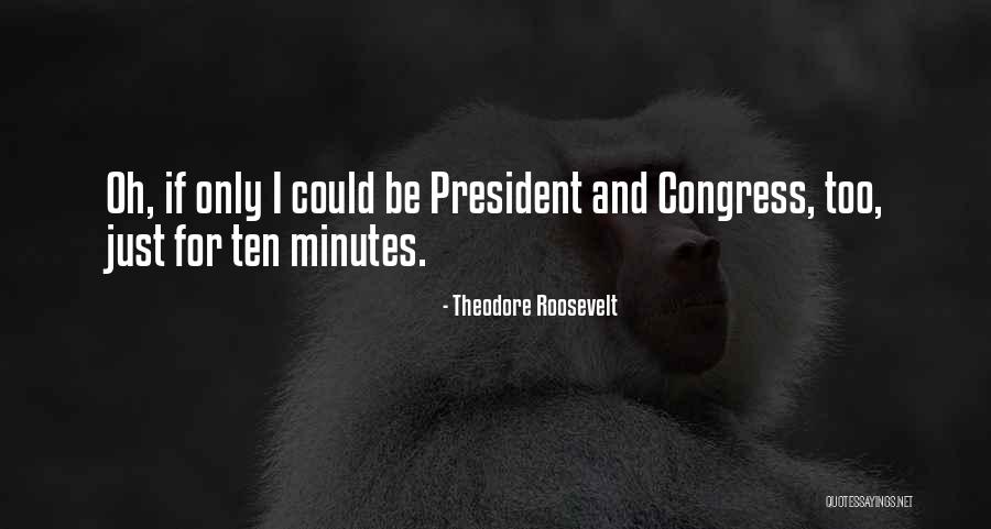 Oasele Fetei Quotes By Theodore Roosevelt Oasele Fetei Quotes By Theodore Roosevelt