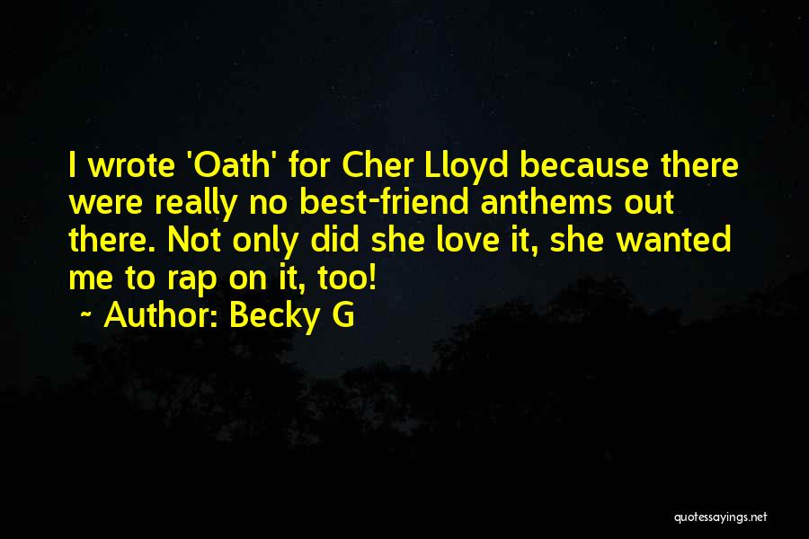 Oath Cher Lloyd Quotes By Becky G