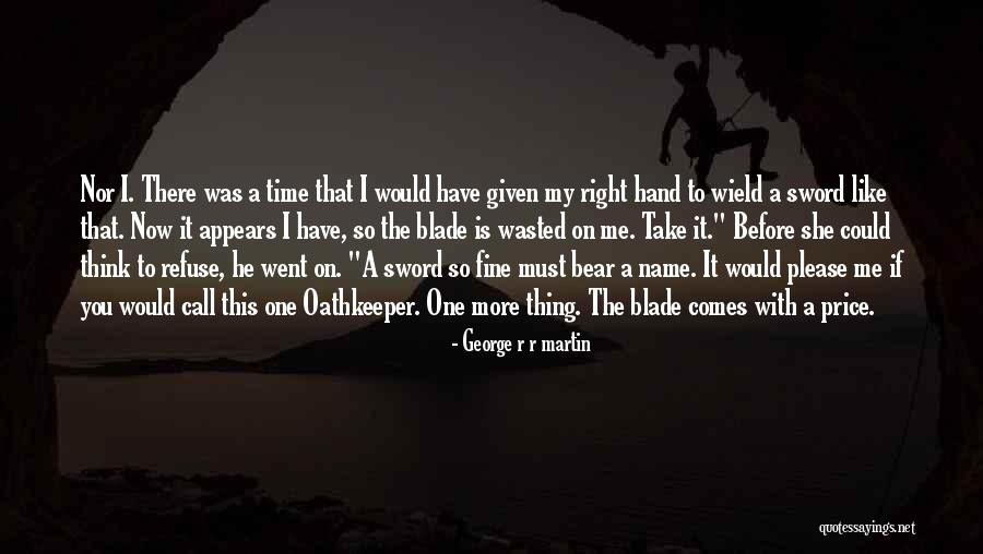 Oathkeeper Quotes By George R R Martin Oathkeeper Quotes By George R R Martin
