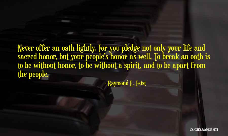 Oaths And Promises Quotes By Raymond E. Feist