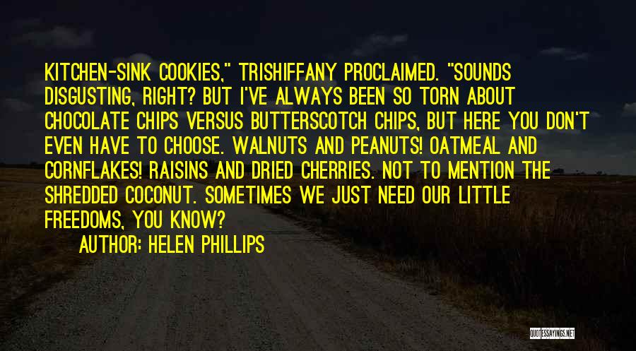 Oatmeal Cookies Quotes By Helen Phillips