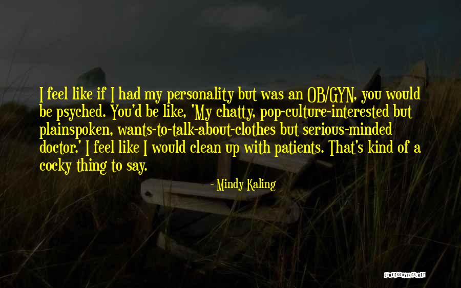 Ob Gyn Doctor Quotes By Mindy Kaling Ob Gyn Doctor Quotes By Mindy Kaling