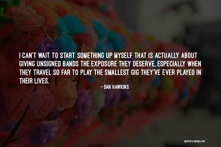 Obaja Quotes By Dan Hawkins Obaja Quotes By Dan Hawkins