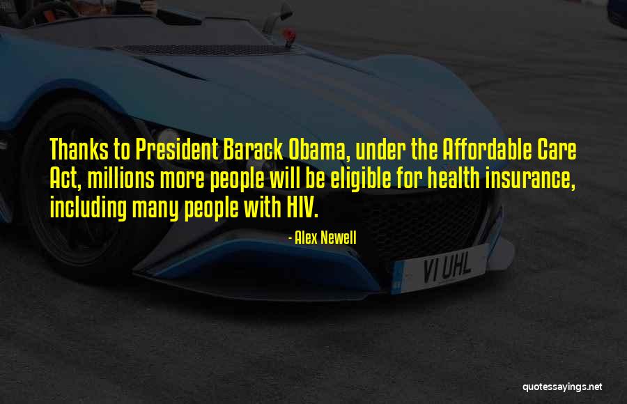 Obama Affordable Care Act Quotes By Alex Newell