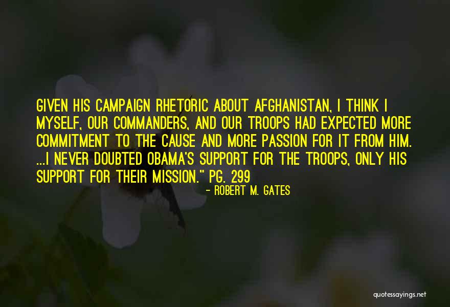 Obama Afghanistan Quotes By Robert M. Gates