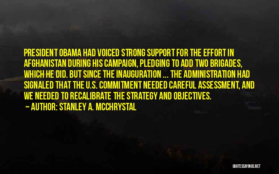 Obama Afghanistan Quotes By Stanley A. McChrystal