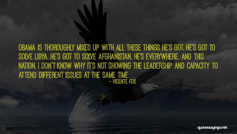 Obama Afghanistan Quotes By Vicente Fox Obama Afghanistan Quotes By Vicente Fox
