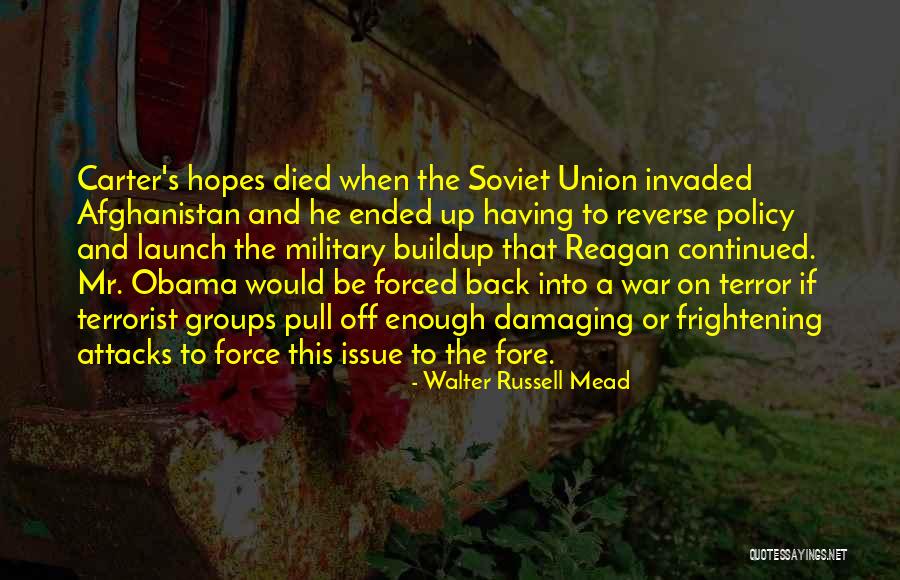 Obama Afghanistan Quotes By Walter Russell Mead Obama Afghanistan Quotes By Walter Russell Mead