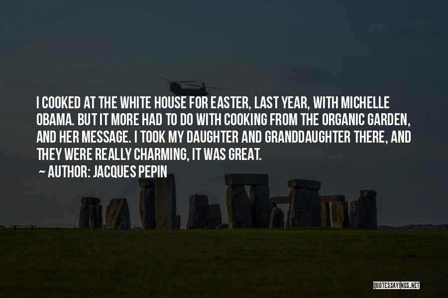 Obama And Michelle Quotes By Jacques Pepin