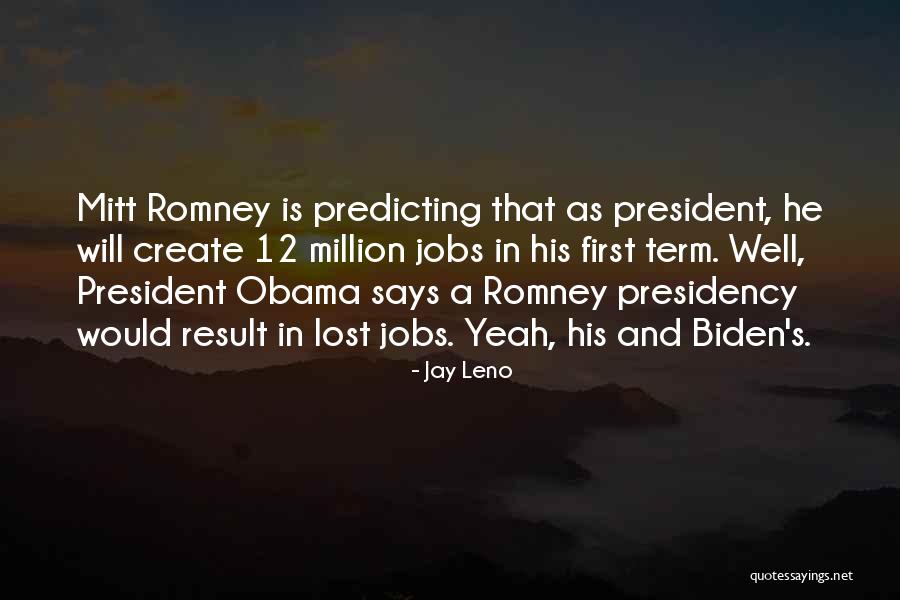 Obama And Romney Quotes By Jay Leno Obama And Romney Quotes By Jay Leno