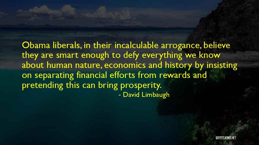Obama Arrogance Quotes By David Limbaugh Obama Arrogance Quotes By David Limbaugh