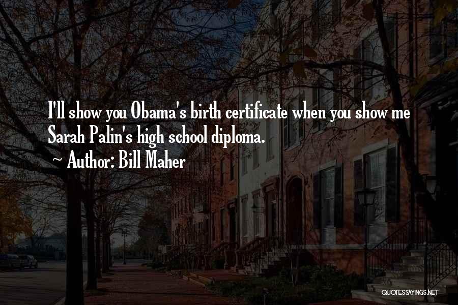 Obama Birth Certificate Quotes By Bill Maher