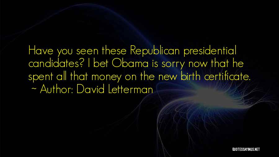 Obama Birth Certificate Quotes By David Letterman