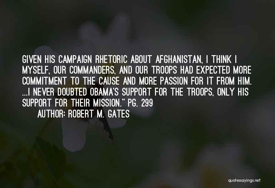 Obama Campaign Afghanistan Quotes By Robert M. Gates