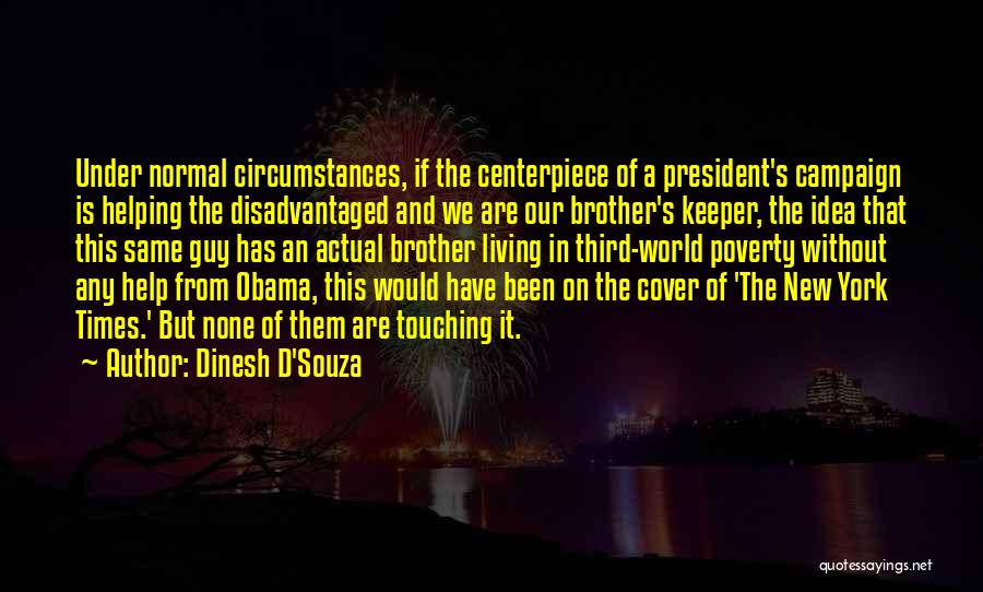 Obama Campaign Quotes By Dinesh D'Souza