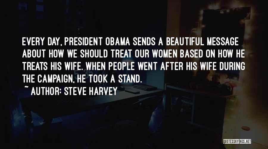 Obama Campaign Quotes By Steve Harvey