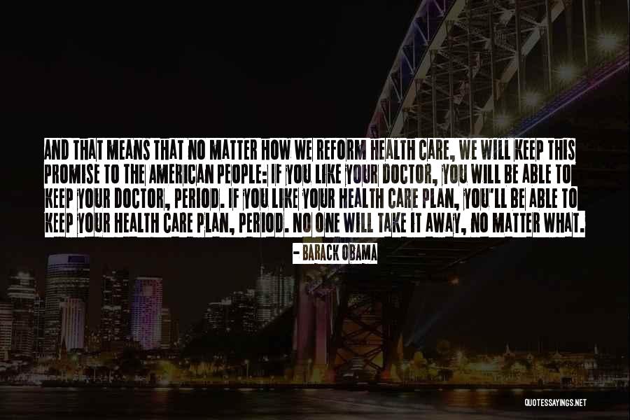 Obama Care Quotes By Barack Obama