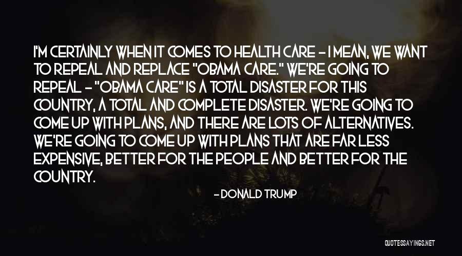 Obama Care Quotes By Donald Trump