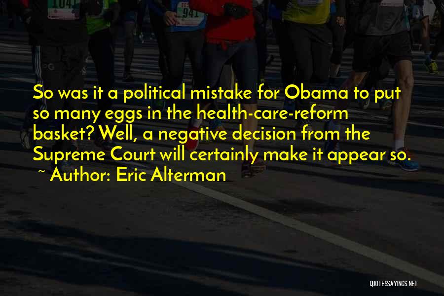 Obama Care Quotes By Eric Alterman
