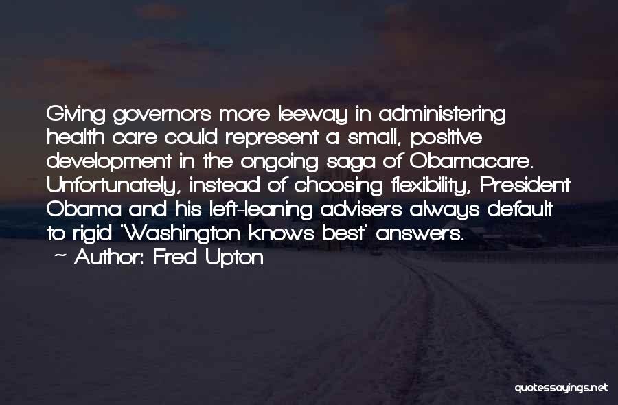 Obama Care Quotes By Fred Upton