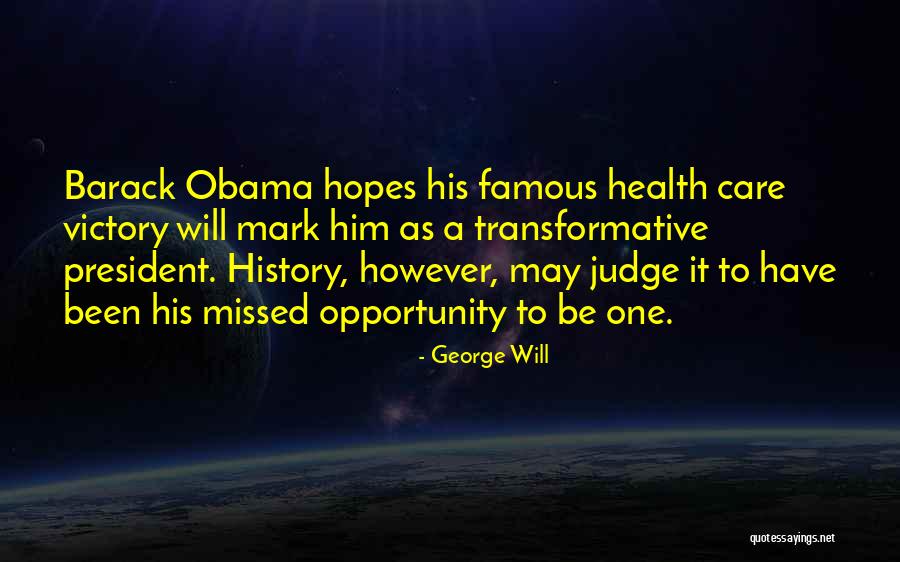 Obama Care Quotes By George Will