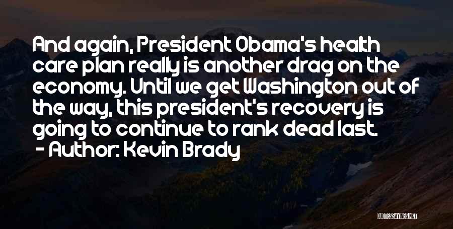 Obama Care Quotes By Kevin Brady