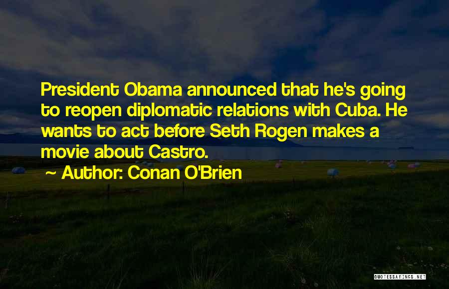 Obama Cuba Quotes By Conan O'Brien