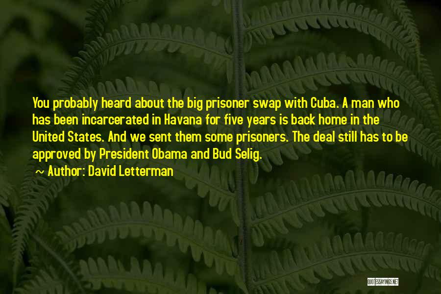 Obama Cuba Quotes By David Letterman
