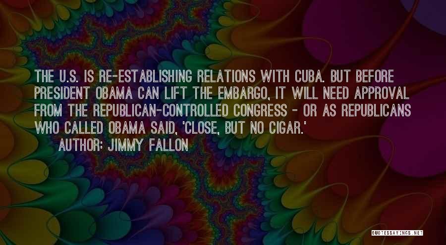 Obama Cuba Quotes By Jimmy Fallon