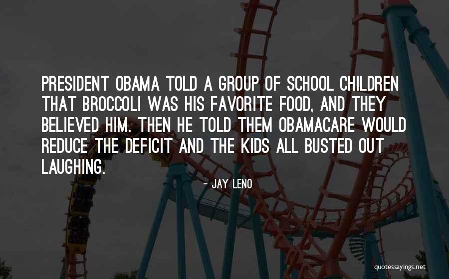 Obama Deficit Quotes By Jay Leno Obama Deficit Quotes By Jay Leno