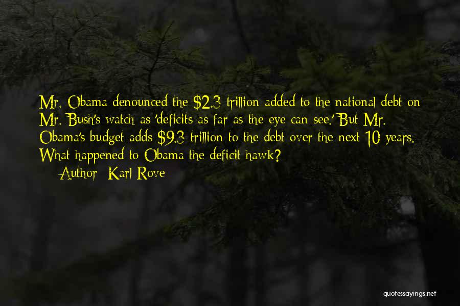 Obama Deficit Quotes By Karl Rove