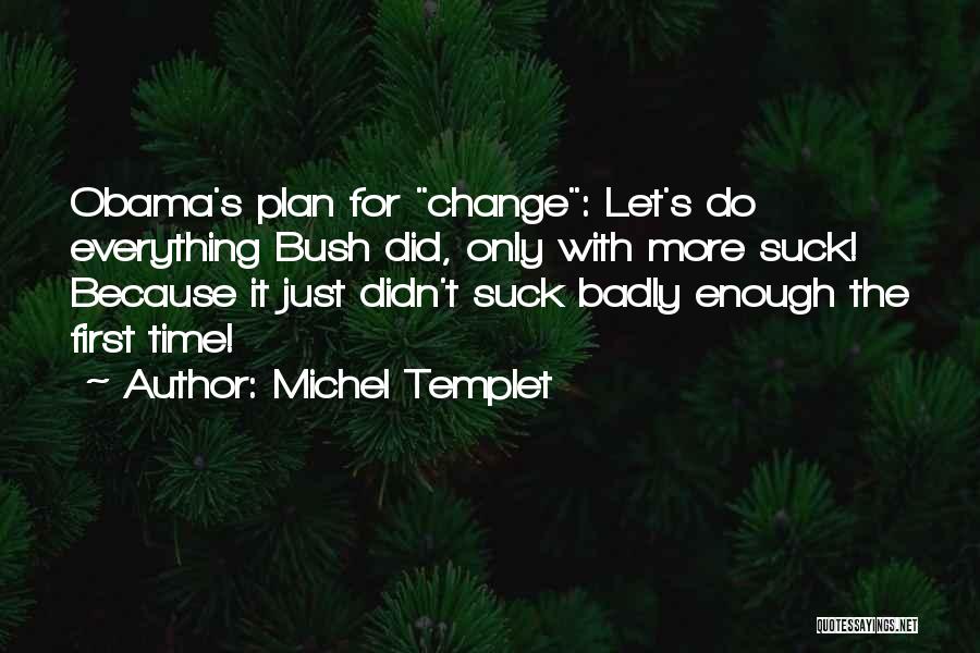 Obama Humor Quotes By Michel Templet