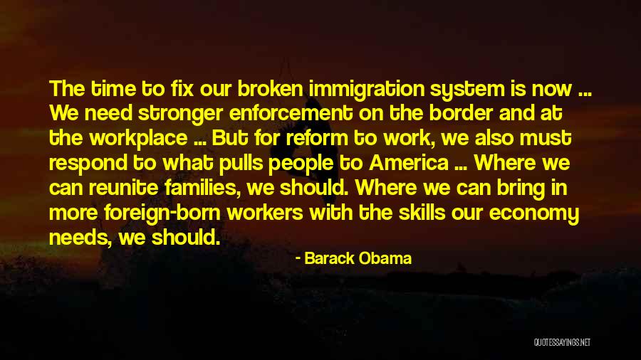 Obama Immigration Reform Quotes By Barack Obama Obama Immigration Reform Quotes By Barack Obama