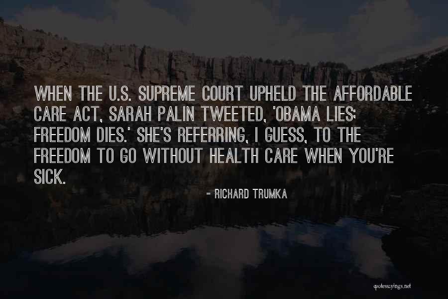 Obama Lies Quotes By Richard Trumka Obama Lies Quotes By Richard Trumka