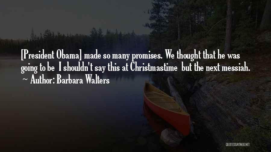 Obama Messiah Quotes By Barbara Walters