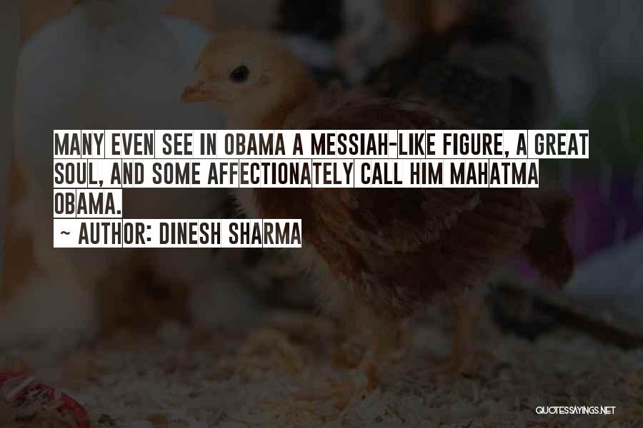 Obama Messiah Quotes By Dinesh Sharma