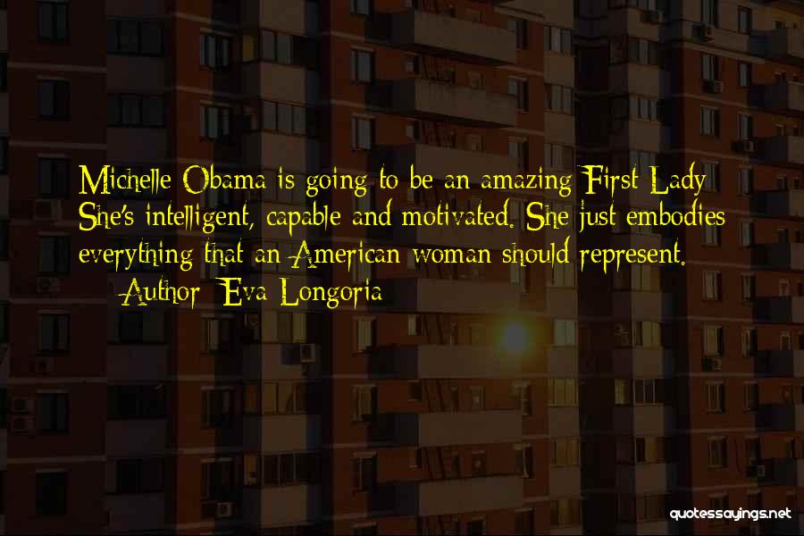 Obama Michelle Quotes By Eva Longoria