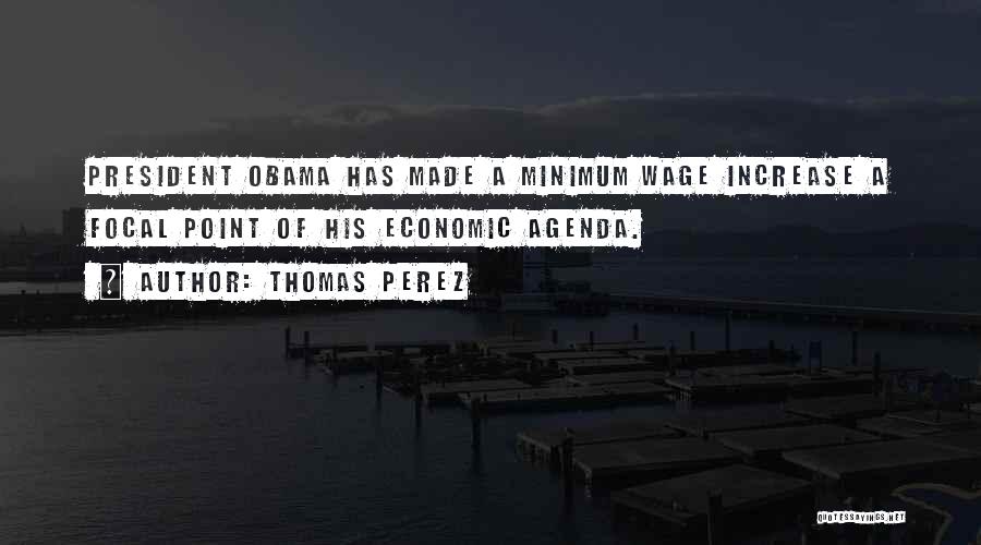 Obama Minimum Wage Quotes By Thomas Perez