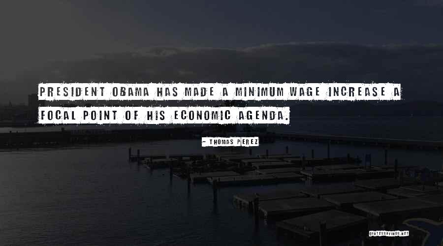 Obama Minimum Wage Quotes By Thomas Perez