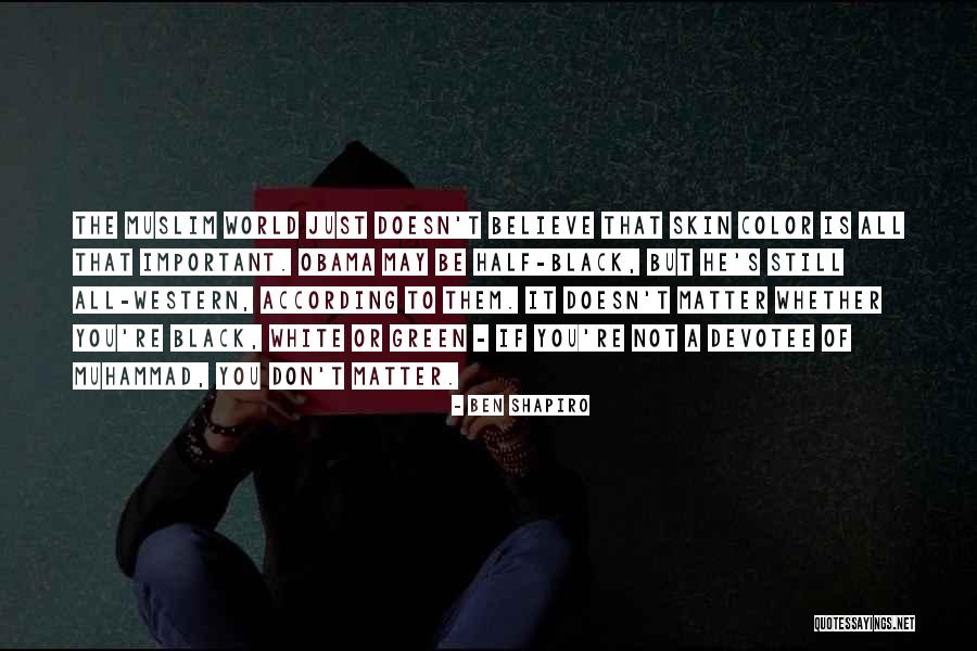 Obama Muslim Quotes By Ben Shapiro Obama Muslim Quotes By Ben Shapiro